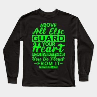 Proverbs 4:23 Guard Your Heart Long Sleeve T-Shirt